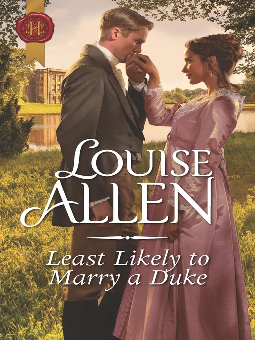 Title details for Least Likely to Marry a Duke by Louise Allen - Available
